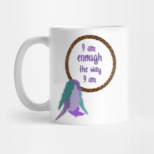 I am enough the way I am Mug